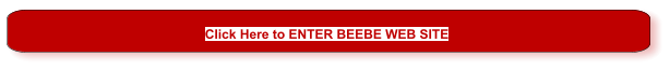 Click Here to ENTER BEEBE WEB SITE